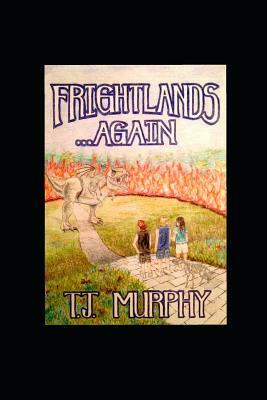 Frightlands...Again by Tj Murphy