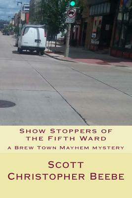 Show Stoppers of the Fifth Ward by Scott Christopher Beebe