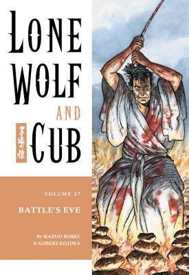 Lone Wolf and Cub, Vol. 27: Battle's Eve by Kazuo Koike, Goseki Kojima