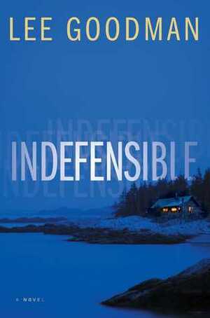 Indefensible by Lee Goodman