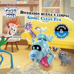 Good, Clean Fun / Diversión Buena Y Limpia (English-Spanish) (Disney Puppy Dog Pals) by 