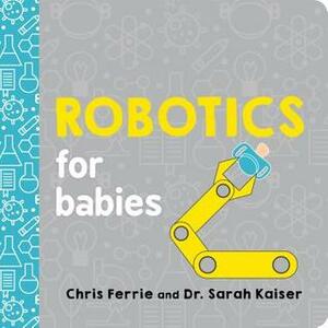 Robotics for Babies by Chris Ferrie