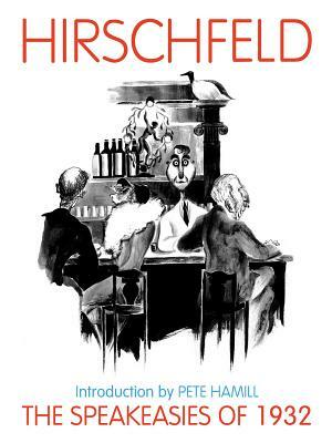 The Speakeasies of 1932: Over 400 Drawings, Paintings & Photos by Al Hirschfeld