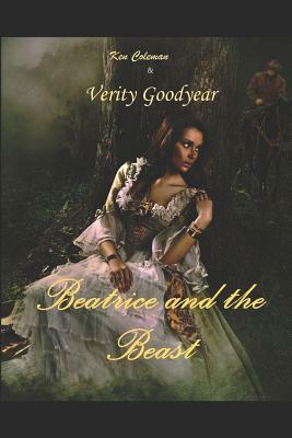 Beatrice and the Beast by Verity Goodyear, Ken Coleman