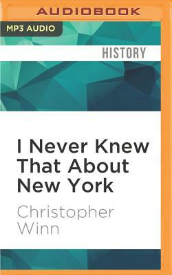 I Never Knew That about New York by Christopher Winn