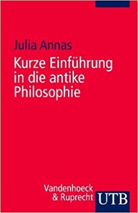 Kurze Einfuhrung in Die Antike Philosophie by Julia Annas