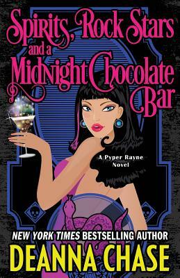 Spirits, Rock Stars, and a Midnight Chocolate Bar by Deanna Chase