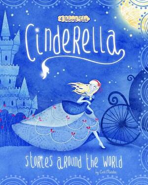 Cinderella Stories Around the World: 4 Beloved Tales by Cari Meister