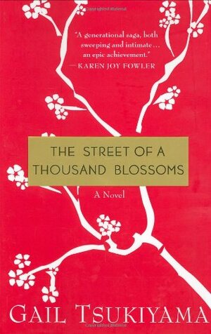 The Street of a Thousand Blossoms by Gail Tsukiyama