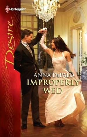 Improperly Wed by Anna DePalo