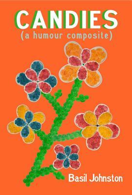 Candies: A Humour Composite by Basil H. Johnston