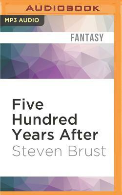 Five Hundred Years After by Steven Brust