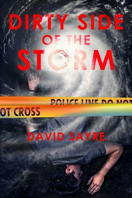 Dirty Side of the Storm by David Sayre