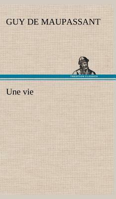 Une Vie by Guy de Maupassant