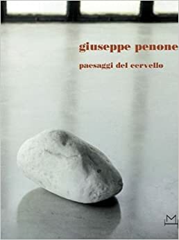 Giuseppe Penone: Landscapes of the Brain by Giorgio Verzotti