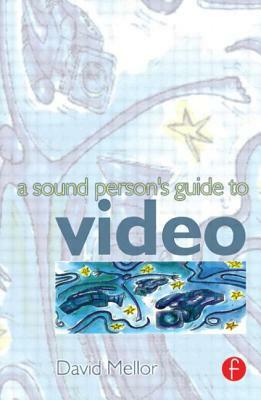 Sound Person's Guide to Video by David Mellor