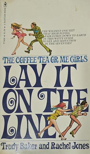 The Coffee Tea Or Me Girls Lay it on the Line, Volume 598 by Trudy Baker, Rachel Jones