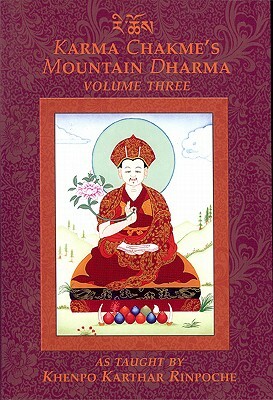 Karma Chakme's Mountain Dharma, Volume Three by Khenpo Karthar Rinpoche