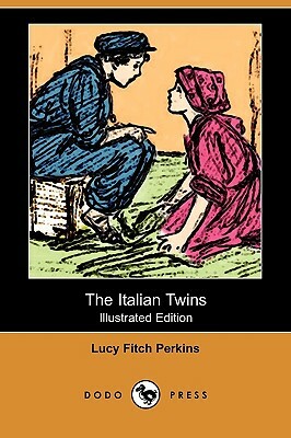 The Italian Twins (Illustrated Edition) (Dodo Press) by Lucy Fitch Perkins