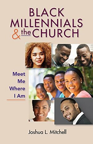 Black Millennials and the Church by Joshua L. Mitchell