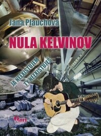 Nula kelvinov by Jana Plauchová