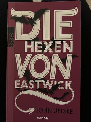 Die Hexen von Eastwick: Roman by John Updike, Maria Carlsson