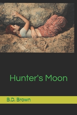 Hunter's Moon by B. D. Brown