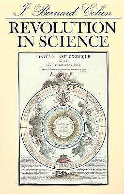 Revolution in Science by I. Bernard Cohen, I. Bernard Cohen