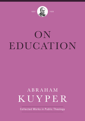On Education by Abraham Kuyper