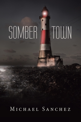 Somber Town by Michael Sanchez