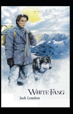 White Fang Illustrated by Jack London