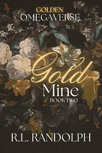 Gold Mine by R.L. Randolph