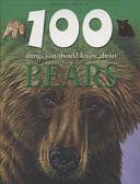 100 Things You Should Know about Bears by Camilla de la Bédoyère, Sue Becklake