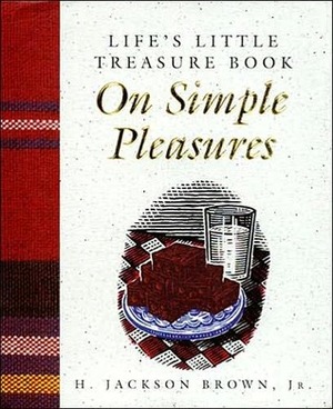 Life's Little Treasure Book on Simple Pleasures by H. Jackson Brown Jr.