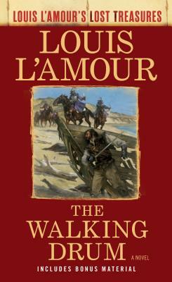 The Walking Drum (Louis l'Amour's Lost Treasures) by Louis L'Amour