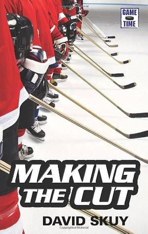 Game Time: Making the Cut by David Skuy