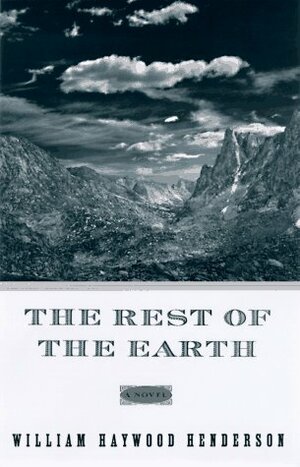 The Rest of the Earth by William Haywood Henderson