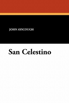 San Celestino by John Ayscough, Monsignor John Bickerstaffe-Drew