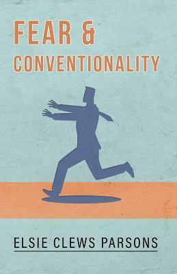 Fear and Conventionality by Elsie Clews Parsons