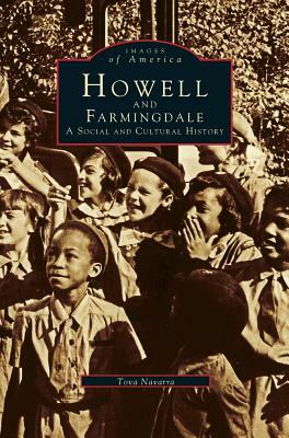 Howell and Farmingdale: A Social and Cultural History by Tova Navarra