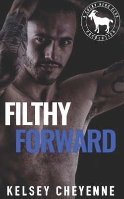 Filthy Forward by Kelsey Cheyenne