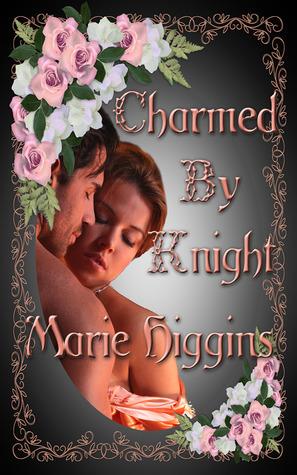 Charmed By Knight by Marie Higgins
