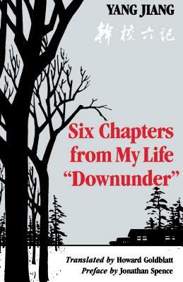 Six Chapters from My Life "Downunder" by Yang Jiang