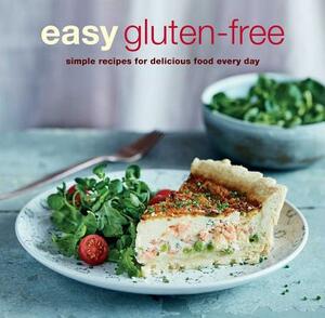 Easy Gluten-Free: Simple Recipes for Delicious Food Every Day by To Be Announced