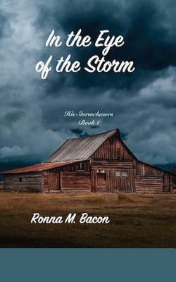 In The Eye Of The Storm by Ronna M. Bacon