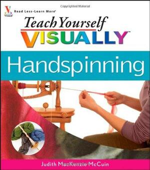 Teach Yourself Visually Handspinning by Judith MacKenzie McCuin