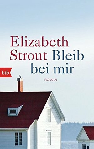 Bleib bei mir by Elizabeth Strout