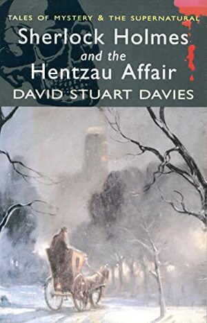 Sherlock Holmes and the Hentzau Affair by David Stuart Davies