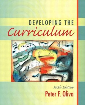 Developing the Curriculum by Peter F. Oliva