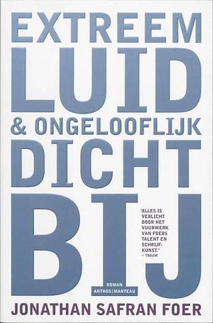 Extreem luid &amp; ongelooflijk dichtbij by Jonathan Safran Foer